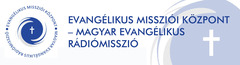 Evanglikus Misszii Kzpont - Magyar Evanglikus Rdimisszi